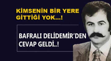 Bafralı Delidemir; Kimsenin Yavru Vatana Gittiği Yok