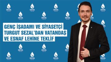 Genç İşadamı ve Siyasetçi Sezal’dan Vatandaş ve Esnaf Lehine Teklif