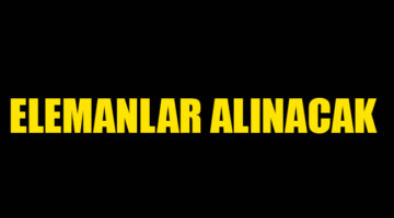 ELEMANLAR ALINACAK