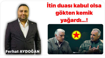 İtin duası kabul olsa gökten kemik yağardı…!