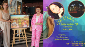ÜNLÜ RESSAM SALİHA YEŞİLKÖY,SİBEL ÇAKAR VE SEVİL ÖCAL ‘IN SERGİSİ GÖRMEYE DEĞER