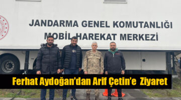 Jandarma Genel Komutanı Arif Çetin’e Ferhat Aydoğan’dan Ziyaret