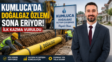 Kumluca’nın Doğalgaz Hasreti Sona Eriyor: İlk Kazma Vuruldu